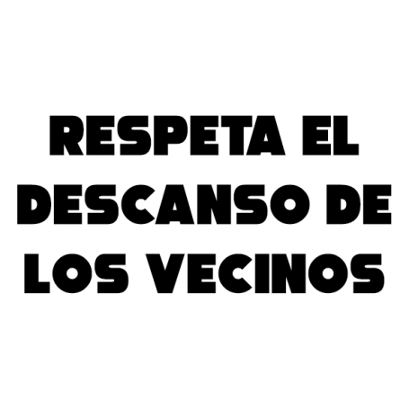 Vinilo cartel respeta el descanso de los vecinos